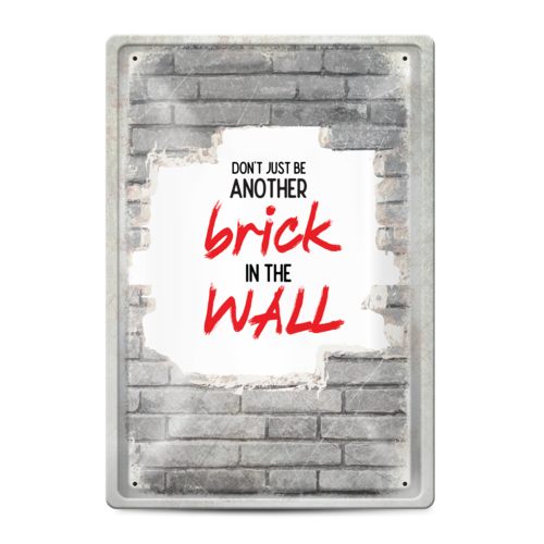 Метална табелка | Don't just be another brick in the wall