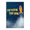 Stop wishing, start doing