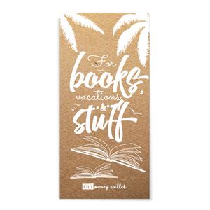 For books, vacations and stuff