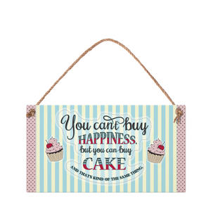 You can't buy happiness, but you can buy cake and that's kind of the same thing.