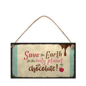 Save the Earth. It's the only planet with chocolate.