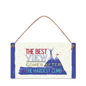 Wall sign | The Best View comes after the hardest climb