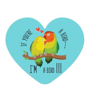 Card sign | If you're a bird.., I'm a bird!!!