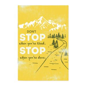 Notebook Happy gifts | Don't stop when you are tired. Stop when you are done.