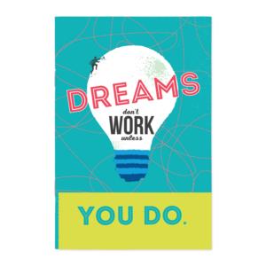 Notebook Happy gifts | Dreams don't work unless you do