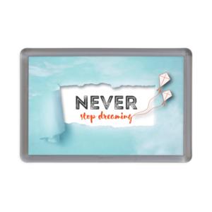 Magnet Happy gifts | Never stop dreaming