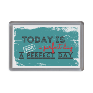 Magnet Happy gifts | Today is a perfect day